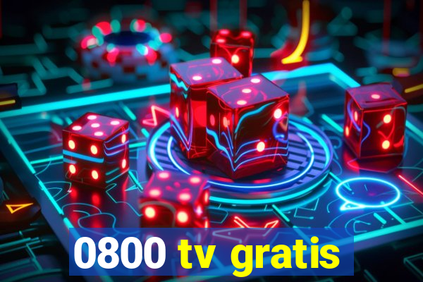 0800 tv gratis